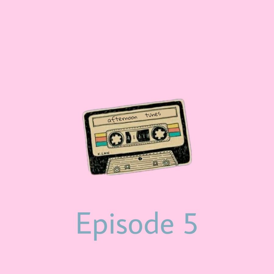 Afternoon Tunes: Episode 5