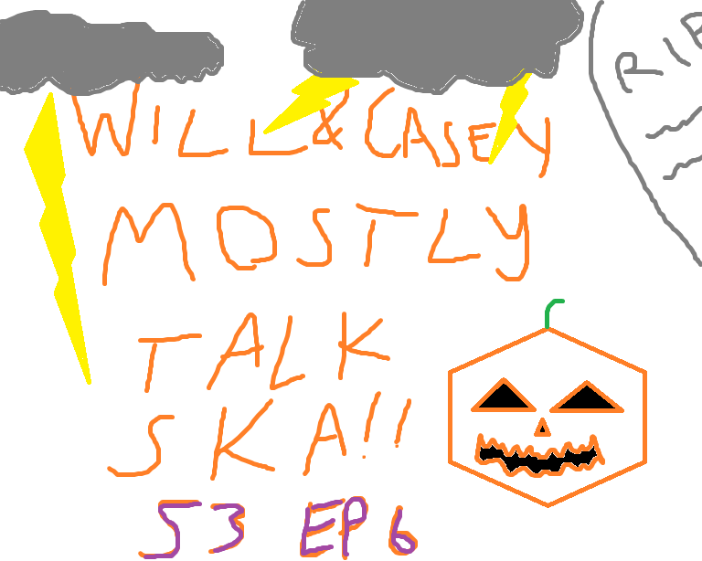 Will+And+Casey+Mostly+Talk+Ska+S3+Ep+6
