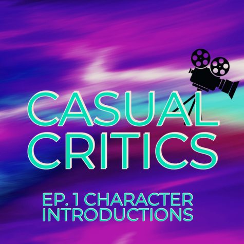 Casual Critics Episode 1: Character Introductions