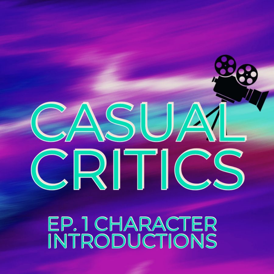 Casual+Critics+Episode+1%3A+Character+Introductions
