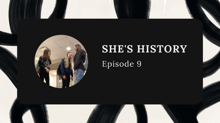 Shes History Episode 9