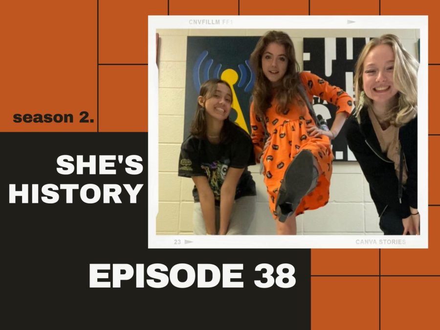 Shes History: Episode 38