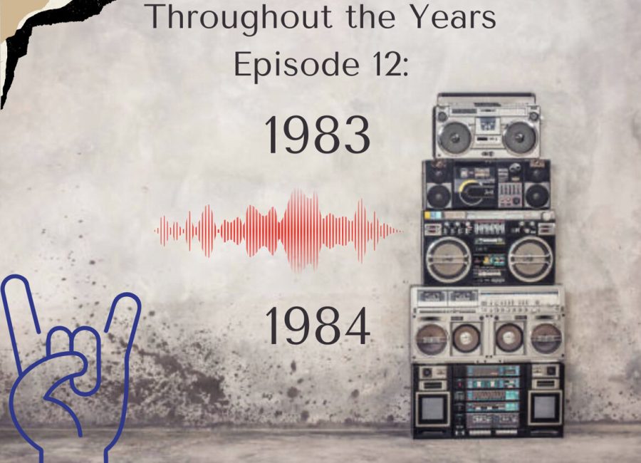 Throughout the Years Episode 12: 1983-1984