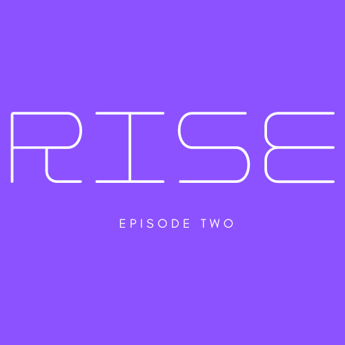 The Rise Episode 2