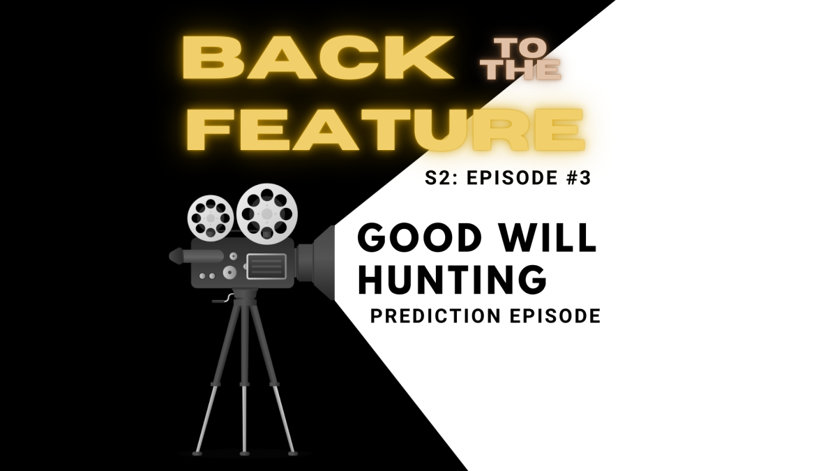 Back to the Feature S2 Ep3 – ‘Good Will Hunting’ Predictions