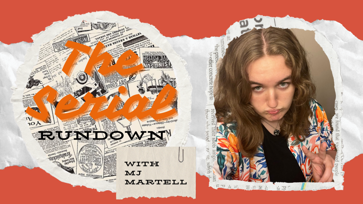 The Serial Rundown w/ MJ Martell – Episode 4