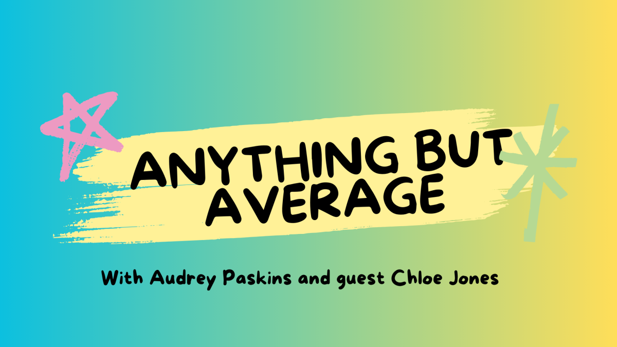 Anything But Average - The Chloe Episode