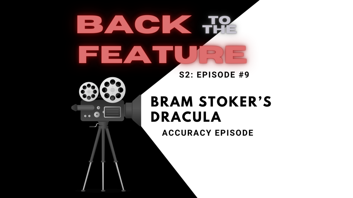 Back to the Feature S2 Ep9 – ‘Bram Stoker's Dracula Accuracy