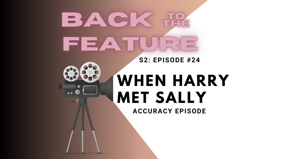 Back to the Feature S2 Ep24 – “When Harry Met Sally” Accuracy