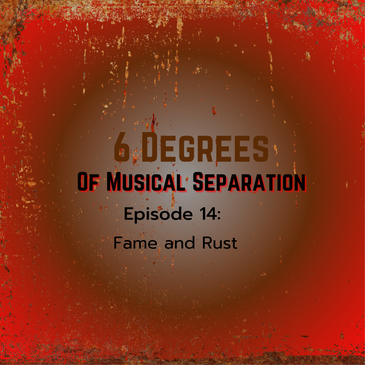 6 Degrees of Musical Separation - Fame and Rust
