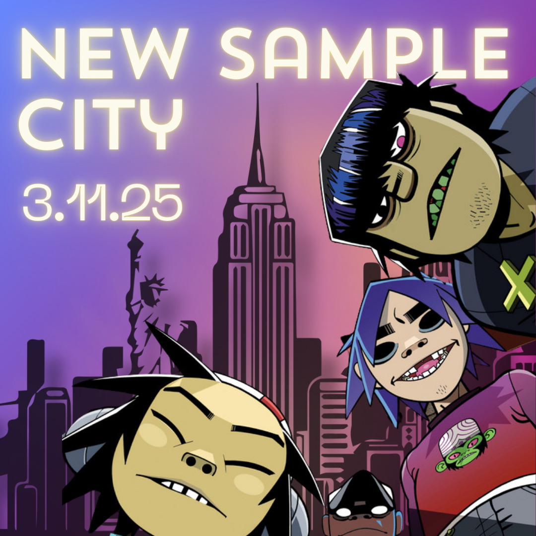 Sample City – Gorillaz – March 11th