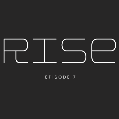 The Rise Episode 7