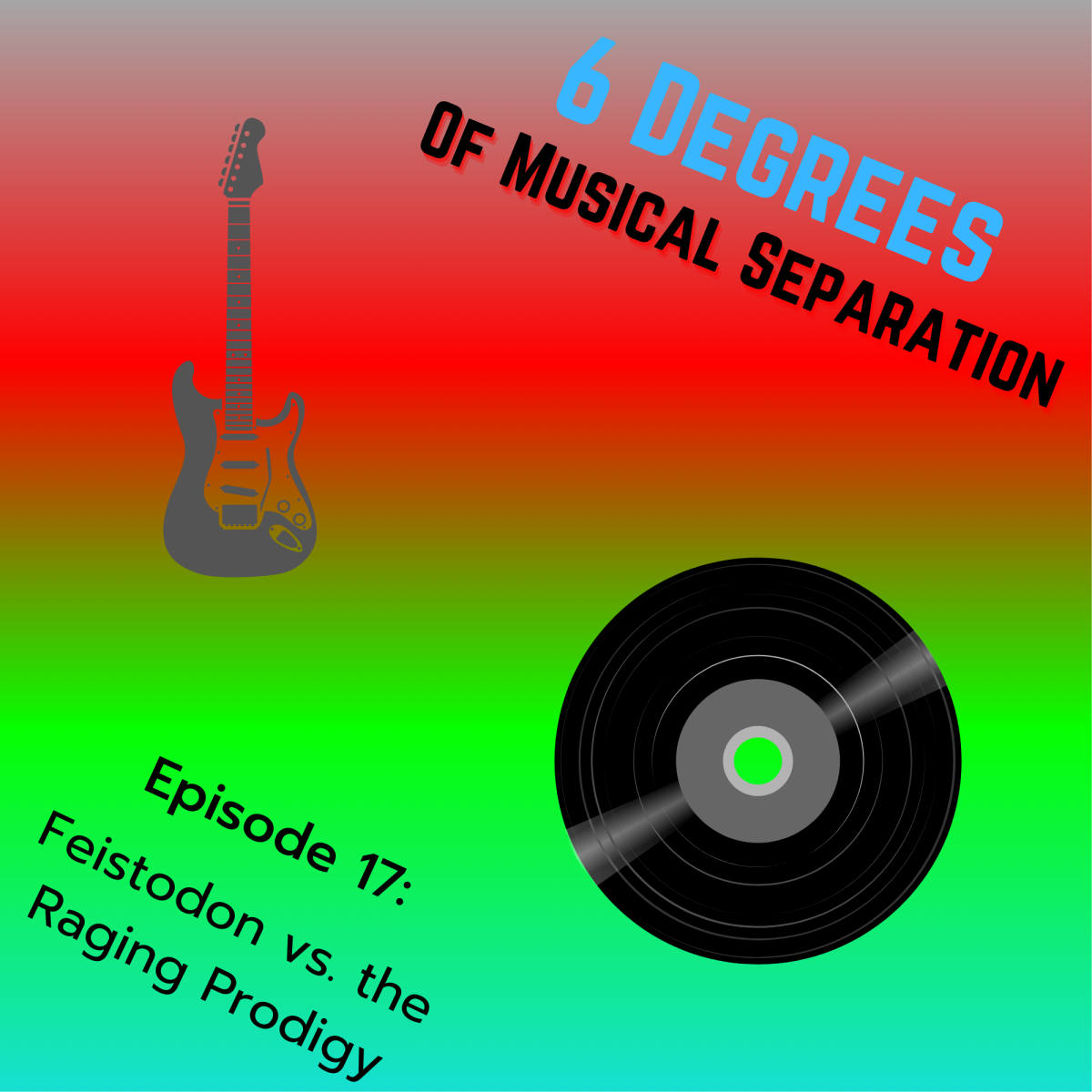 6 Degrees of Musical Separation: Feistodon vs the Raging Prodigy