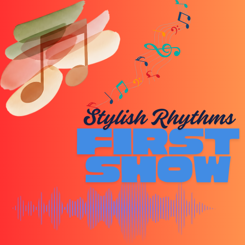 Stylish Rhythms – Episode 1