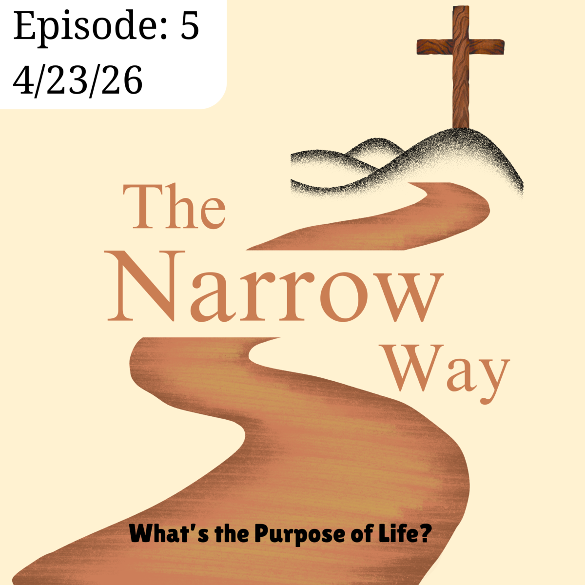 The Narrow Way: The Purpose of Life - Ep.5